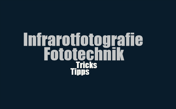 Tipps und Tricks Infrarotfotografie